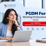 PGDM for Working Professionals 2026: Fees, Eligibility, Specialisations & Career Scope