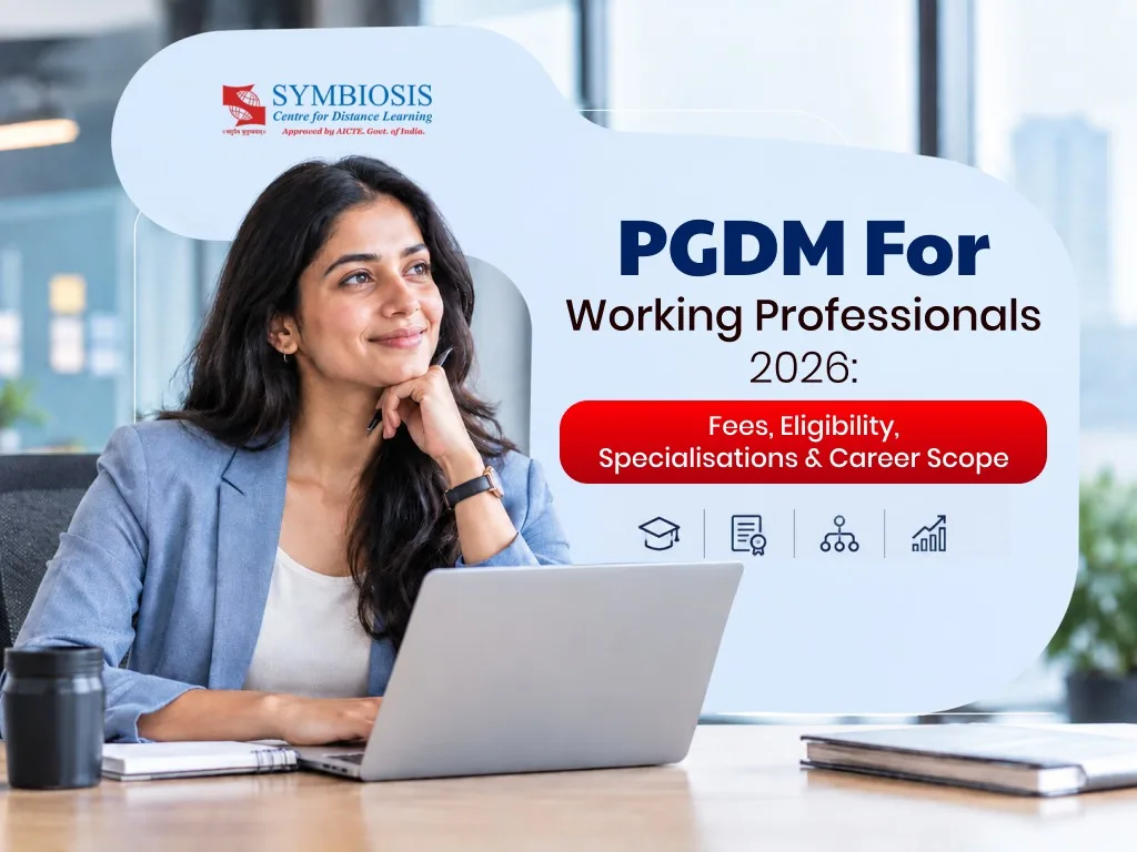 PGDM for Working Professionals 2026: Fees, Eligibility, Specialisations & Career Scope