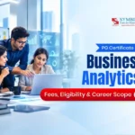 PG Certificate in Business Analytics: Fees, Eligibility & Career Scope