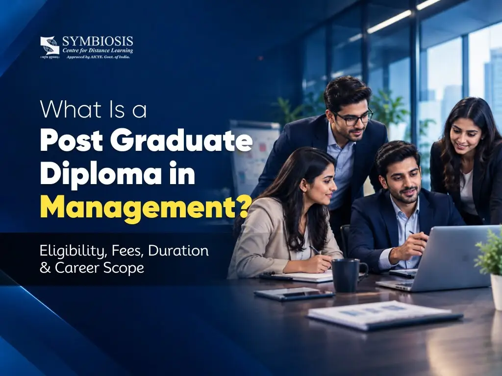 What Is a Post Graduate Diploma in Management? Eligibility, Fees, Duration & Career Scope